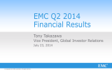 EMC Q2 2014 Financial Results Tony Takazawa Vice President, Global Investor Relations