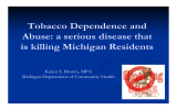 Tobacco Dependence and Abuse: a serious disease that is killing Michigan Residents