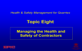 Topic Eight Managing the Health and Safety of Contractors