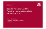 Societal Risk and Land Use Planning – some observations. Kevin O’Donnell,