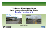 I-94 over Pipestone Road Interchange Feasibility Study Public Meeting #1 August 8, 2013