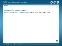 World History: Patterns of Interaction Classical Greece, 2000 B.C.–300 B.C. Chapter 5