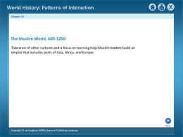 World History: Patterns of Interaction The Muslim World, 600-1250