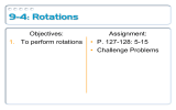 9-4: Rotations Objectives: Assignment: To perform rotations