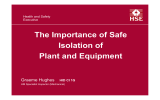 The Importance of Safe Isolation of Plant and Equipment Graeme Hughes