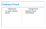 Indirect Proof Objectives: Assignment: To write indirect