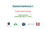 Quantum Interference 1 Claude Cohen-Tannoudji Scott Lectures Cambridge, March 7
