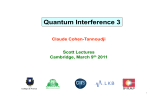 Quantum Interference 3 Claude Cohen-Tannoudji Scott Lectures Cambridge, March 9