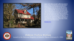 Oakton Trolley Station was built in 1905 by the request... Willis R. Gray, who had sold the railroad a right...