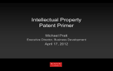 Intellectual Property Patent Primer Michael Pratt April 17, 2012