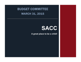 SACC BUDGET COMMITTEE MARCH 31, 2015 A great place to be a child!