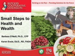 Small Steps to Health and Wealth Barbara O’Neill, Ph.D., CFP