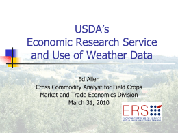 USDA’s Economic Research Service and Use of Weather Data Ed Allen