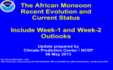 The African Monsoon Recent Evolution and Current Status Include Week-1 and Week-2