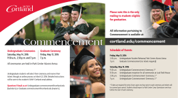 Commencement cortland.edu/commencement Schedule of Events Please note this is the only