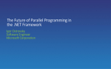 The Future of Parallel Programming in the .NET Framework Igor Ostrovsky Software Engineer