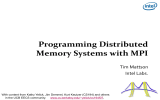 Programming Distributed Memory Systems with MPI  Tim Mattson