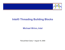 Intel® Threading Building Blocks Michael Wrinn Intel ,