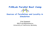 PARLab Parallel Boot Camp Sources of Parallelism and Locality in Simulation Jim Demmel