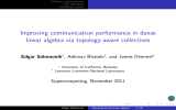 Improving communication performance in dense linear algebra via topology-aware collectives Edgar Solomonik