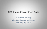 EPA Clean Power Plan Rule G. Vinson Hellwig Michigan Agency for Energy