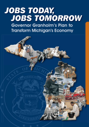 JOBS TODAY, JOBS TOMORROW Governor Granholm’s Plan to Transform Michigan’s Economy