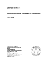 Likhetstecknet  Undervisning om och f&ouml;rst&aring;else av likhetstecknet som matematisk symbol Cathrin Lettf&auml;lt
