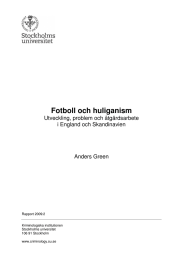 Fotboll och huliganism Utveckling, problem och åtgärdsarbete i England och Skandinavien