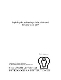 PSYKOLOGISKA INSTITUTIONEN Psykologiska bedömningar inför arbete med föräldrar inom BUP STOCKHOLMS UNIVERSITET