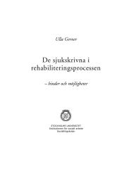 De sjukskrivna i rehabiliteringsprocessen  Ulla Gerner