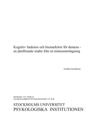 PSYKOLOGISKA  INSTITUTIONEN STOCKHOLMS UNIVERSITET Kognitiv funktion och biomarkörer för demens -