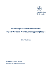   Prohibiting Purchase of Sex in Sweden:   Impact, Obstacles, Potential, and Supporting Escape  Max Waltman 