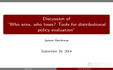 Discussion of “Who wins, who loses? Tools for distributional policy evaluation” James Heckman