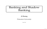 Banking and Shadow Banking Ji Huang Princeton University