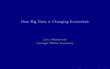 How Big Data is Changing Economies Larry Wasserman Carnegie Mellon University