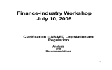 Finance Industry Workshop Finance-Industry Workshop July 10, 2008 Clarification – SR&amp;ED Legislation and