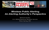 Wireless Public Alerting An Alerting Authority’s Perspective Michael Gerber U.S. NOAA/National Weather Service