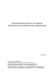 PSYKOLOGISKA INSTITUTIONEN STOCKHOLMS UNIVERSITET Personlighetens betydelse för upplevda hälsorisker på arbetsplatsen samt copingstrategi