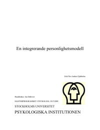 En integrerande personlighetsmodell PSYKOLOGISKA INSTITUTIONEN STOCKHOLMS UNIVERSITET Erik Per-Anders Ejdeholm