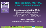 THE SCHOOL MENTAL HEALTH IMPERATIVE Steven Adelsheim, M.D.