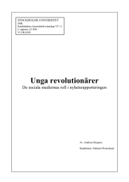 Unga revolutionärer De sociala mediernas roll i nyhetsrapporteringen STOCKHOLMS UNIVERSITET