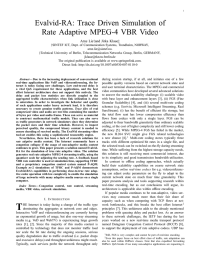 Evalvid-RA: Trace Driven Simulation of Rate Adaptive MPEG-4 VBR Video Arne Lie †