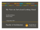 My View on Arrival and Looking Ahead Faculty of Architecture Jonathan Beddoes