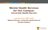 Mental Health Services for Our Campus: University Health Service Lori-Ann Lach, MD, CCFP