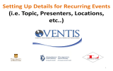 (i.e. Topic, Presenters, Locations, etc..)  Setting Up Details for Recurring Events
