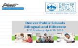 Denver Public Schools Bilingual and Biliterate LCE Academy, April 30, 2015 E