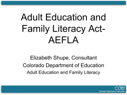Adult Education and Family Literacy Act- AEFLA Elizabeth Shupe, Consultant