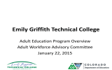 Emily Griffith Technical College Adult Education Program Overview Adult Workforce Advisory Committee