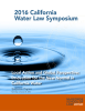 2016 California Water Law Symposium Local Action and Global Perspective: