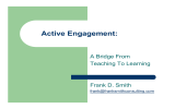 Active Engagement: A Bridge From Teaching To Learning Frank D. Smith